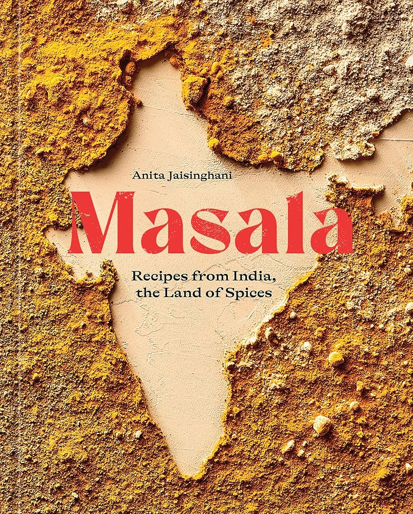 Masala: Recipes from India, the Land of Spices [A Cookbook